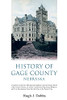 History Of Gage County, Nebraska: A Narrative Of The Past, With Special Emphasis Upon The Pioneer Period Of The County'S History, Its Social, ... From The Early Days To The Present Time - 9781396321948