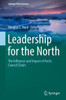 Leadership For The North: The Influence And Impact Of Arctic Council Chairs (Springer Polar Sciences)