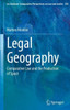 Legal Geography: Comparative Law And The Production Of Space (Ius Gentium: Comparative Perspectives On Law And Justice, 105)