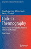 Lock-In Thermography: Basics And Use For Evaluating Electronic Devices And Materials (Springer Series In Advanced Microelectronics, 10)