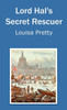 Lord Hal's Secret Rescuer