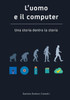 L'Uomo E Il Computer Una Storia Dentro La Storia (Italian Edition)