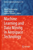 Machine Learning And Data Mining In Aerospace Technology (Studies In Computational Intelligence, 836)
