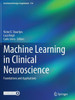 Machine Learning In Clinical Neuroscience: Foundations And Applications (Acta Neurochirurgica Supplement)