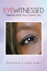 Eyewitnessed: Believe What You Cannot See