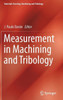 Measurement In Machining And Tribology (Materials Forming, Machining And Tribology)