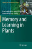 Memory And Learning In Plants (Signaling And Communication In Plants)