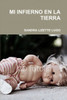 Mi Infierno En La Tierra (Spanish Edition)