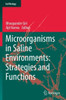 Microorganisms In Saline Environments: Strategies And Functions (Soil Biology, 56)