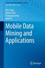 Mobile Data Mining And Applications (Information Fusion And Data Science)