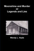 Moonshine And Murder Or Legends And Lies