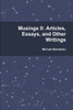 Musings Ii: Articles, Essays, And Other Writings