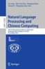 Natural Language Processing And Chinese Computing: 8Th Ccf International Conference, Nlpcc 2019, Dunhuang, China, October 9?14, 2019, Proceedings, Part I (Lecture Notes In Computer Science, 11838)