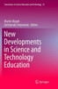 New Developments In Science And Technology Education (Innovations In Science Education And Technology, 23)