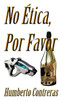 No Ética, Por Favor (Spanish Edition)