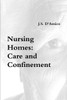 Nursing Homes: Care And Confinement
