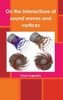 On The Interactions Of Sound Waves And Vortices
