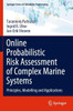 Online Probabilistic Risk Assessment Of Complex Marine Systems: Principles, Modelling And Applications (Springer Series In Reliability Engineering)