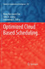 Optimized Cloud Based Scheduling (Studies In Computational Intelligence, 759)