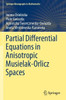 Partial Differential Equations In Anisotropic Musielak-Orlicz Spaces (Springer Monographs In Mathematics)