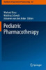 Pediatric Pharmacotherapy (Handbook Of Experimental Pharmacology, 261)