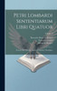 Petri Lombardi Sententiarum Libri Quatuor: Necnon Divi Thomae Aquinatis Summa Theologica; Volume 3 (Latin Edition)