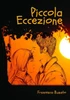 Piccola Eccezione (Italian Edition)