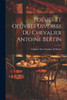 Poésies Et Oeuvres Diverses Du Chevalier Antoine Bertin (French Edition)