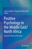 Positive Psychology In The Middle East/North Africa: Research, Policy, And Practise