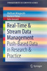 Real-Time & Stream Data Management: Push-Based Data In Research & Practice (Springerbriefs In Computer Science)