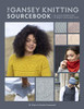 The Gansey Knitting Sourcebook: 150 Stitch Patterns And 10 Projects For Gansey Knits