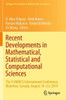 Recent Developments In Mathematical, Statistical And Computational Sciences: The V Ammcs International Conference, Waterloo, Canada, August 18?23, ... Proceedings In Mathematics & Statistics, 343)