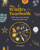 The Witch'S Yearbook: Spells, Stones, Tools And Rituals For A Year Of Modern Magic