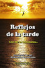 Reflejos De La Tarde (Spanish Edition)