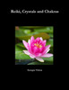 Reiki, Crystals And Chakras