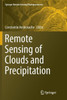 Remote Sensing Of Clouds And Precipitation (Springer Remote Sensing/Photogrammetry)