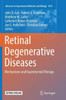Retinal Degenerative Diseases: Mechanisms And Experimental Therapy (Advances In Experimental Medicine And Biology, 1074)