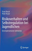 Risikoverhalten Und Selbstregulation Bei Jugendlichen: Eine Kybernetische Sichtweise (German Edition)