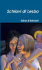 Schiavi Di Lesbo (Italian Edition)