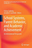 School Systems, Parent Behavior, And Academic Achievement: An International Perspective (Young People And Learning Processes In School And Everyday Life, 3)