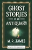 Ghost Stories Of An Antiquary (Haunted Library Horror Classics)