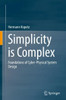 Simplicity Is Complex: Foundations Of Cyber-Physical System Design