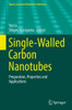 Single-Walled Carbon Nanotubes: Preparation, Properties And Applications (Topics In Current Chemistry Collections)