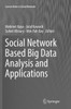Social Network Based Big Data Analysis And Applications (Lecture Notes In Social Networks)