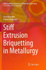 Stiff Extrusion Briquetting In Metallurgy (Topics In Mining, Metallurgy And Materials Engineering)