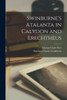 Swinburne's Atalanta In Calydon And Erechtheus