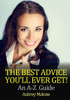 The Best Advice You?Ll Ever Get! An A-Z Guide