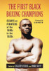 The First Black Boxing Champions: Essays On Fighters Of The 1800S To The 1920S