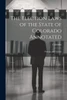 The Election Laws Of The State Of Colorado Annotated: Primary And General