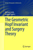 The Geometric Hopf Invariant And Surgery Theory (Springer Monographs In Mathematics)